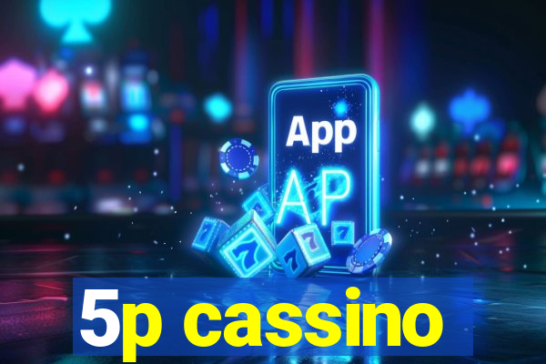 5p cassino